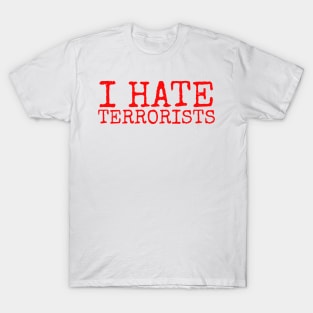 I Hate Terrorists T-Shirt